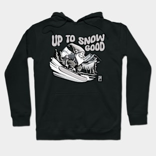 Up to Snow Good - Snowboarder Gnome - Funny Christmas - Happy Holidays - Xmas Hoodie